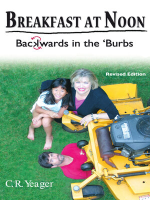 cover image of Breakfast At Noon: Backwards in the 'Burbs (Revised Edition)
